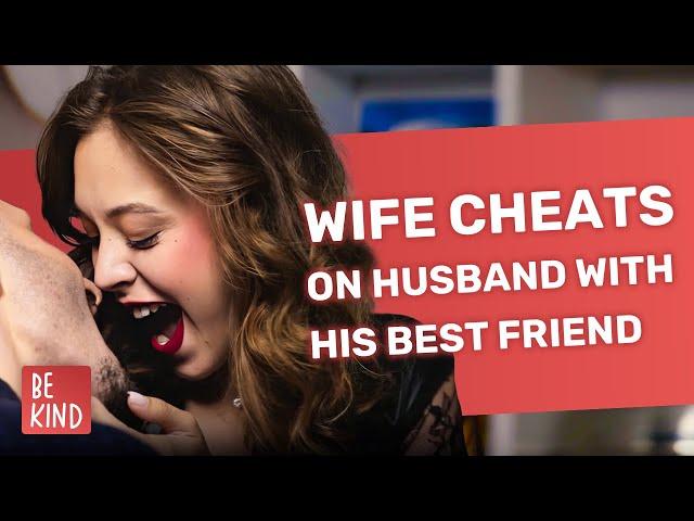 Wife Cheats On Husband With His Best Friend | @BeKind.official