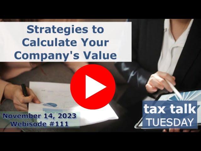 Tax Talk Tuesday: Strategies to Calculate Your Company's Value