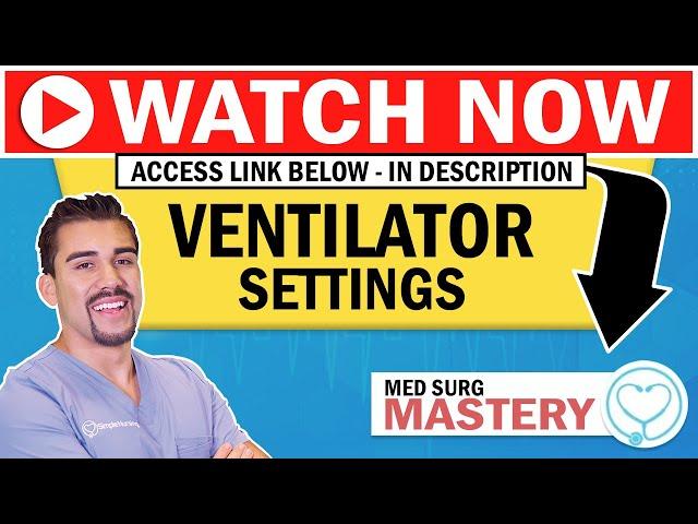 Ventilator Alarms, Modes, Settings made simple for Nursing NCLEX, RN LPN