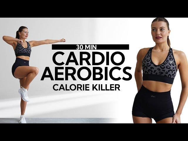 30 MN CARDIO AEROBICS FOR WEIGHT LOSS- Calorie Killer Home Workout