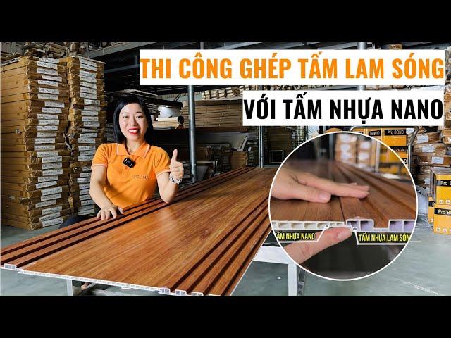 Tấm nhựa ốp tường nano và lam sóng có ghép với nhau được không? | Giảm giá lam sóng và nano | Haroma