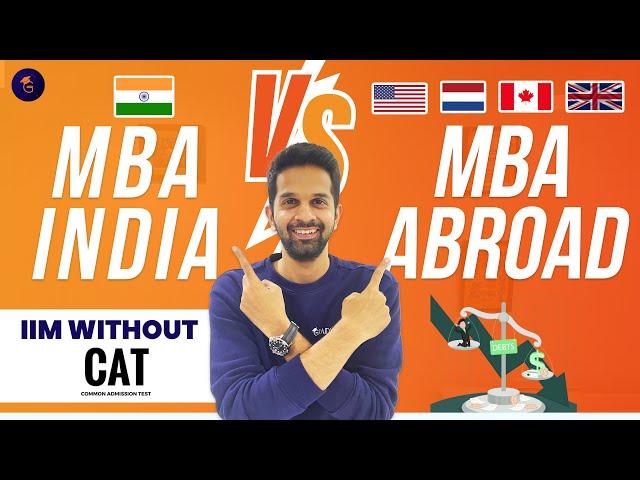 MBA: India vs Abroad - What They Don't Tell You... 