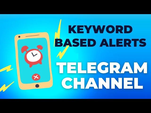 How to setup keyword based Telegram channel alert