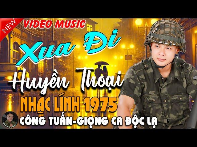 XUA ĐI HUYỀN THOẠI -CÔNG TUẤN BOLEROLK Nhạc Lính 1975 Tuyển ChọnNHẠC VÀNG XƯA HẢI NGOẠI ĐỘC LẠ2025