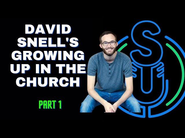 David Snell's upbringing and testimony growing up in the church!