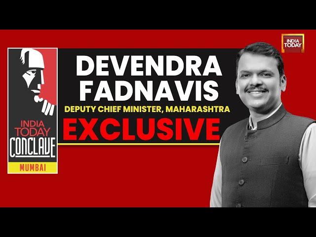 India Today Conclave Mumbai: Devendra Fadnavis | Deputy Chief Minister, Maharashtra