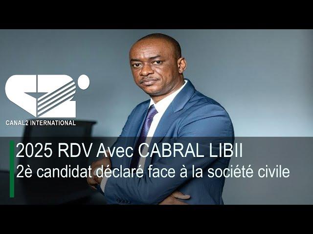  [ LIVE ] 2025 RDV Avec CABRAL LIBII 2è candidat déclaré face à la société civile