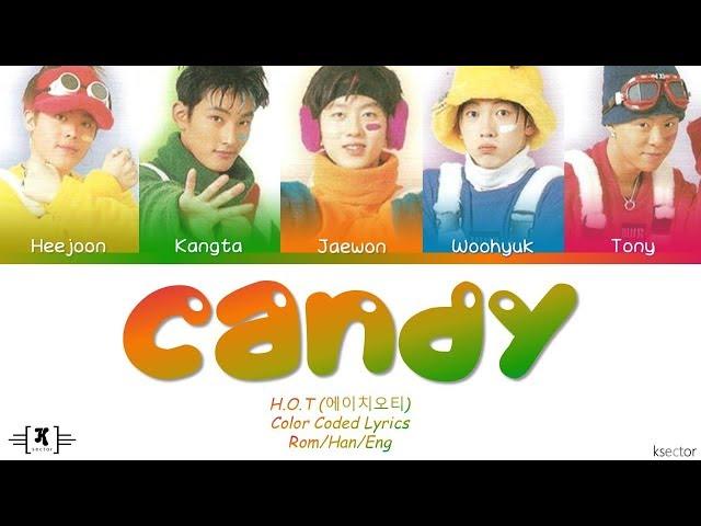 H.O.T (에이치오티) - "Candy" Lyrics [Color Coded Han/Rom/Eng]