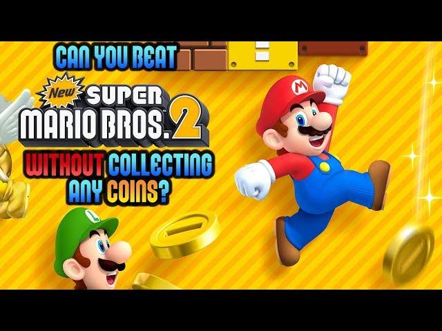 VG Myths - Can You Beat New Super Mario Bros. 2 Without Collecting Any Coins?