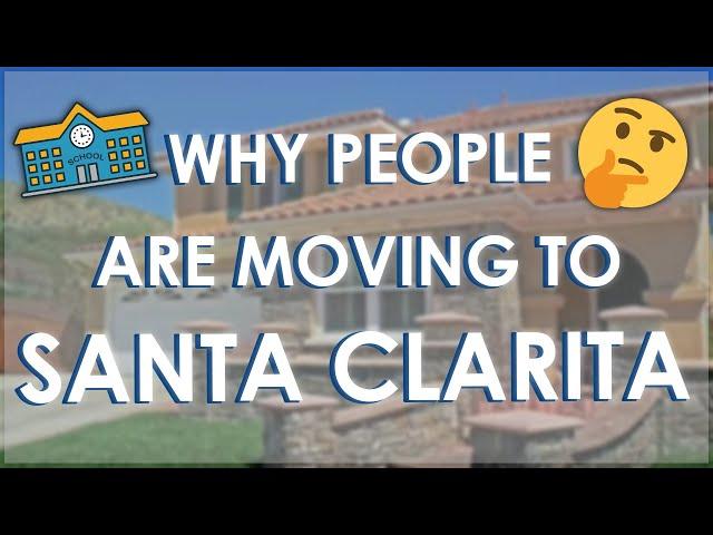 3 Reasons People Are Moving to Santa Clarita CA