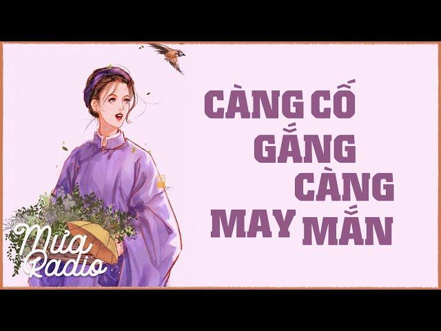 Càng Cố Gắng - Càng May Mắn - Muôn Kiếp Nhân Sinh - Tâm Bình An Đời Sẽ Ổn - Mưa Radio