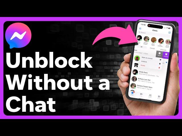 How To Unblock Someone On Messenger If You Delete Conversation