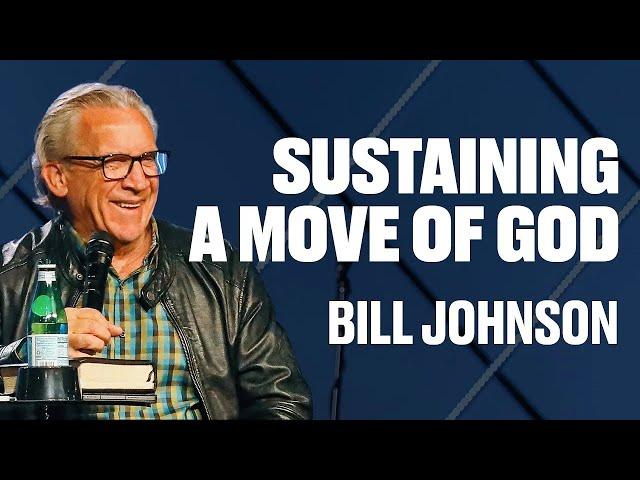 Sustaining a Move of God | Bill Johnson | James River College