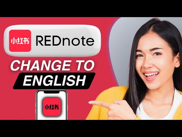 How to Change REDNote App to English Language on iPhone & Android (2025) | Easy Guide