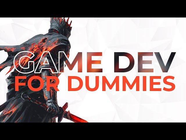 Game Development for Dummies | The Ultimate Guide