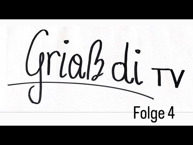 Griaß di TV Folge 4 - Abschlussfolge