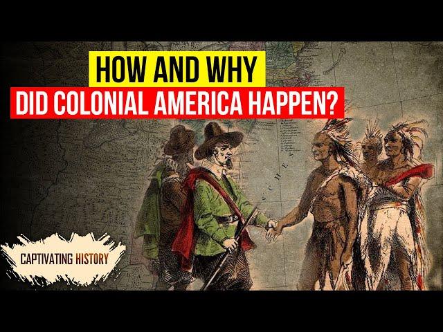 How and Why Did Colonial America Happen?