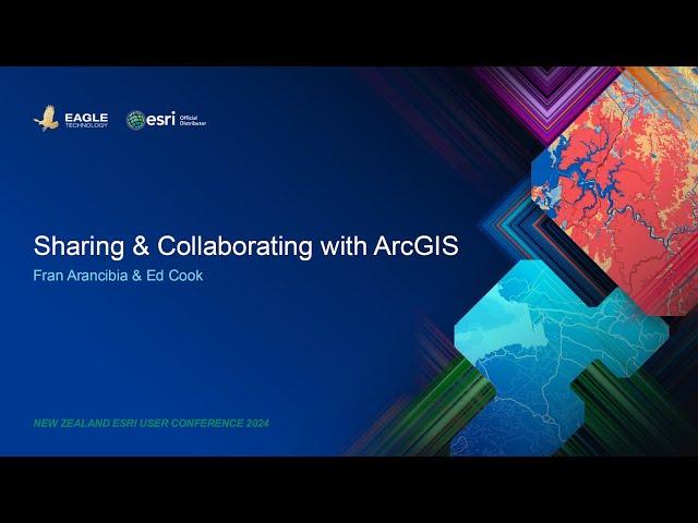 New Zealand Esri User Conference 2024 - Sharing and Collaboration