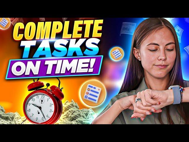 How to Complete all the Tasks on Time?