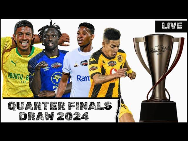 Live Quarter Finals Draw: Carling Black Label Cup 2024