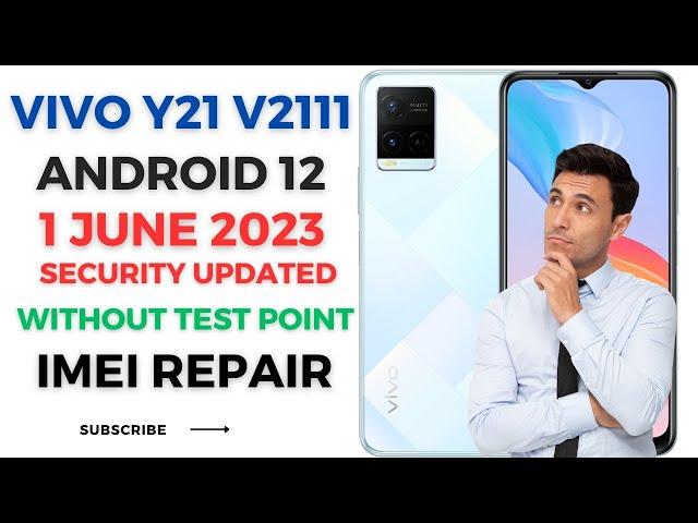 Vivo Y21 (V2111) Android 12 IMEI Repair 1 June 2023 Security Updated Without Test Point