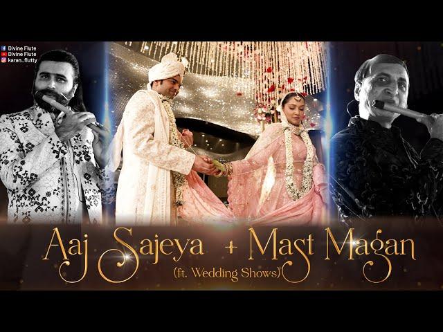 Wedding Mashup | Aaj sajeya + Mast magan | Flute version | Live shows | Instrumental