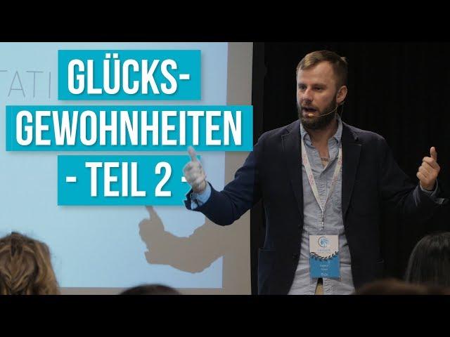 Glück ist kein Zufall - Gewohnheiten für ein glückliches Leben? - Darius Kamadeva - Teil 2