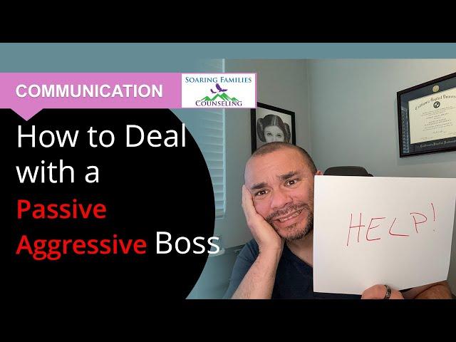 How to Deal with a Passive Aggressive Boss