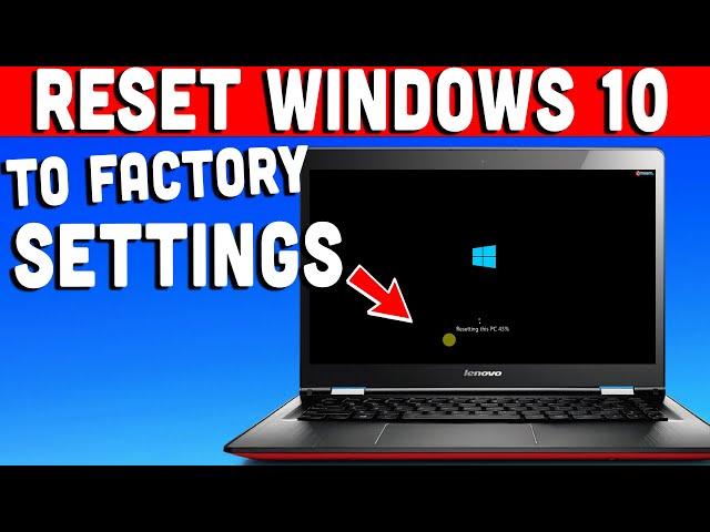 How to Reset Windows 10 to Factory Settings (2024 Update) | Easy Step-by-Step Guide