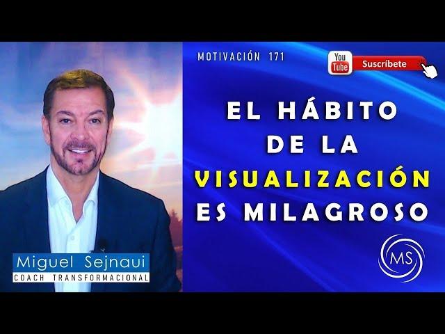 EL HÁBITO DE LA VISUALIZACIÓN ES MILAGROSO    Motivación Coaching 171