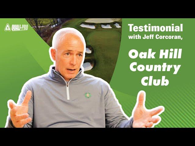 Quali-Pro | Oak Hill Country Club Testimonial 2023