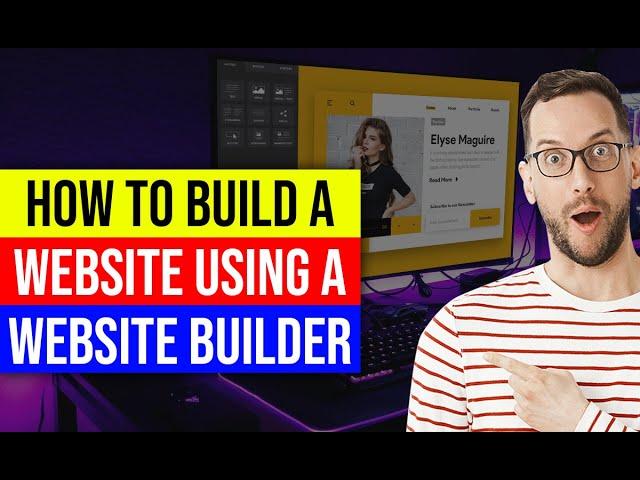  How to Build a Website Using a Website Builder in 2024