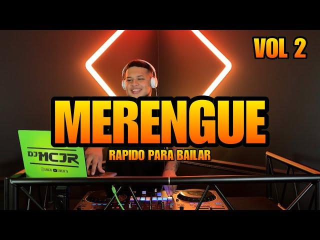 MERENGUE RAPIDO PARA BAILAR VOL 2 DJMCJR 2024