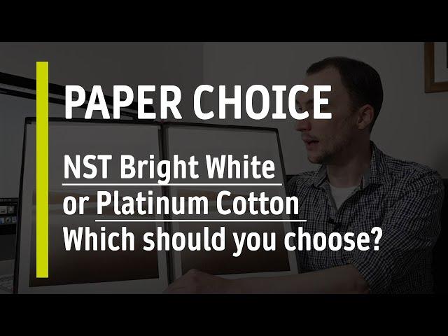 Platinum Cotton vs NST Bright White Fotospeed Papers