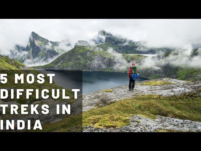 5 Most Difficult #Treks In #India