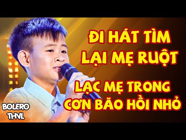 Cậu Bé NỨC NỞ Đi Hát "TÌM LẠI MẸ RUỘT THẤT LẠC TỪ NHỎ" Khiến Giám Khảo ĐAU LÒNG XÓT XA | BOLERO THVL