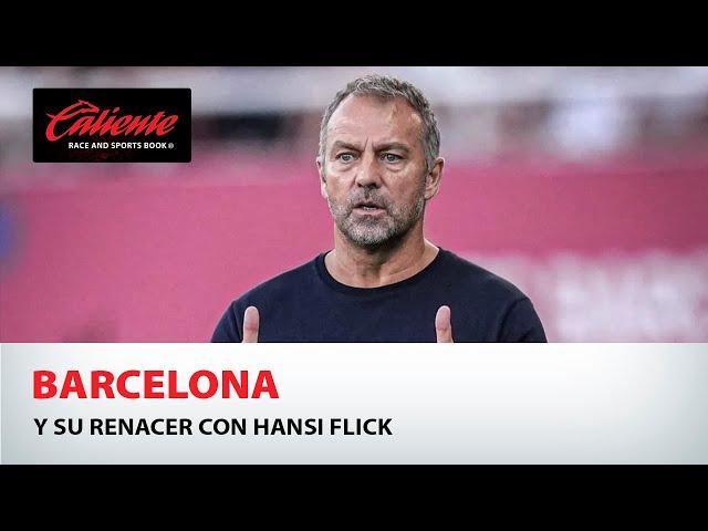 Barcelona y su renacer con Hansi Flick