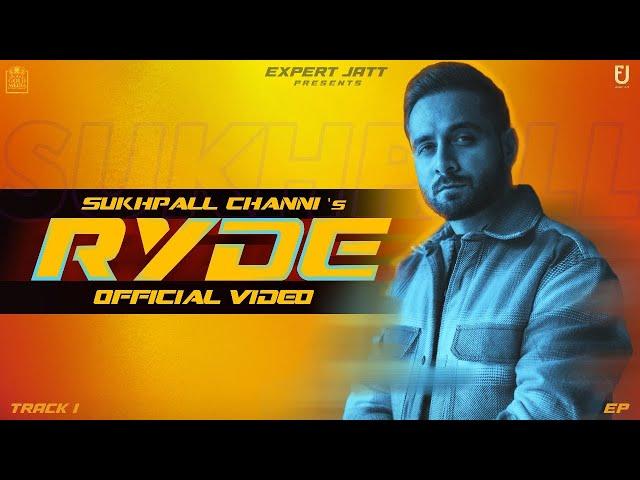 Ryde: Sukhpall Channi (Official Video) - Grooviin | Sukh Sandhu | Punjabi Songs@expertjattproduction