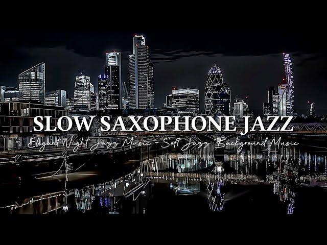 Exquisite Night Jazz in Washington D.C ~ Slow Saxophone Jazz Music ~ Smooth Jazz Instrumental Music