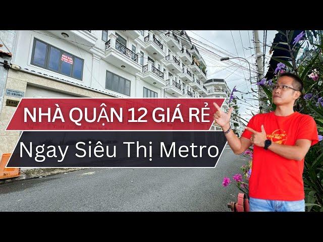 Bán Nhà Giá Rẻ Ngay Siêu Thị Metro Quận 12 | Vị Trí Đắc Địa Sát Bên Gò Vấp