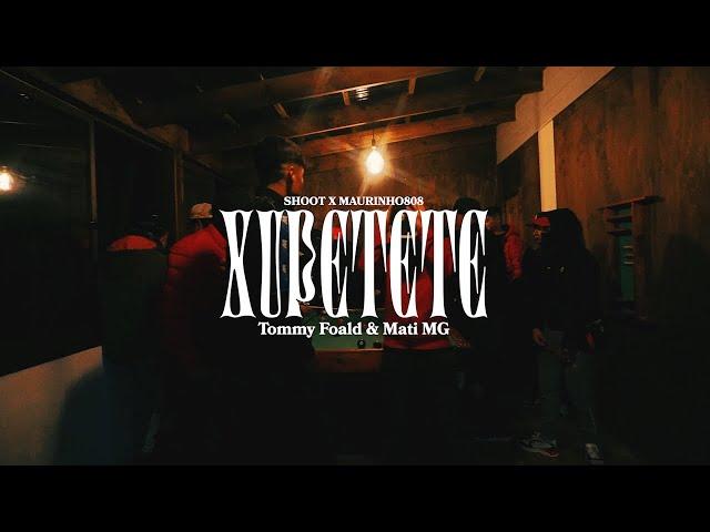 Xupetete - Tommy Foald x Mati MG (Video Oficial)