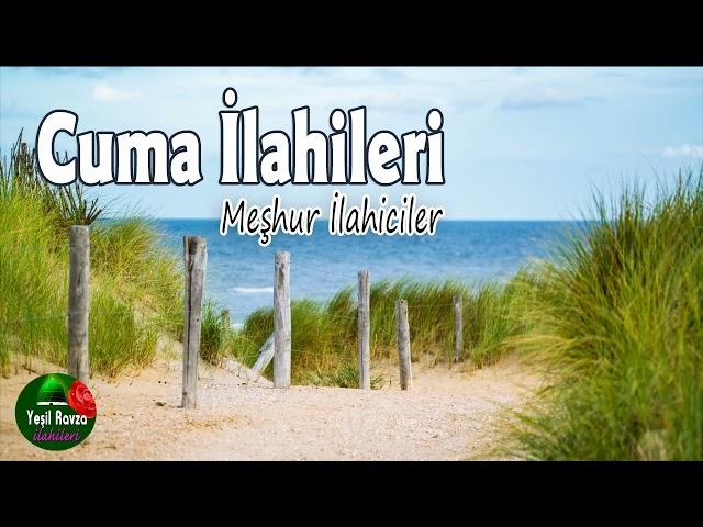 Cuma İlahileri  Karışık İlahiler  Hayırlı Cumalar  Yeşil Ravza İlahileri