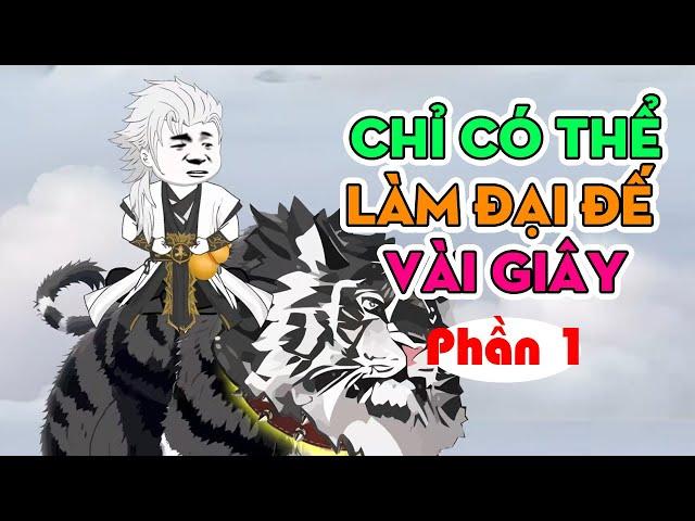 Chỉ Có Thể Làm Đại Đế Vài Giây  ( 3 tiếng hấp dẫn ) │   Full Phần 1 │ Ngọt Ngào Review