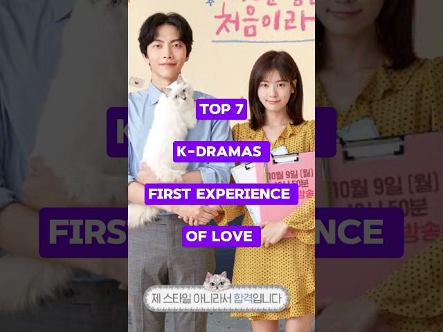 Top 7 KDrama First Experience Of Love #dramainfo #foryou #kdrama #shorts #trending #viralvideo #fyp