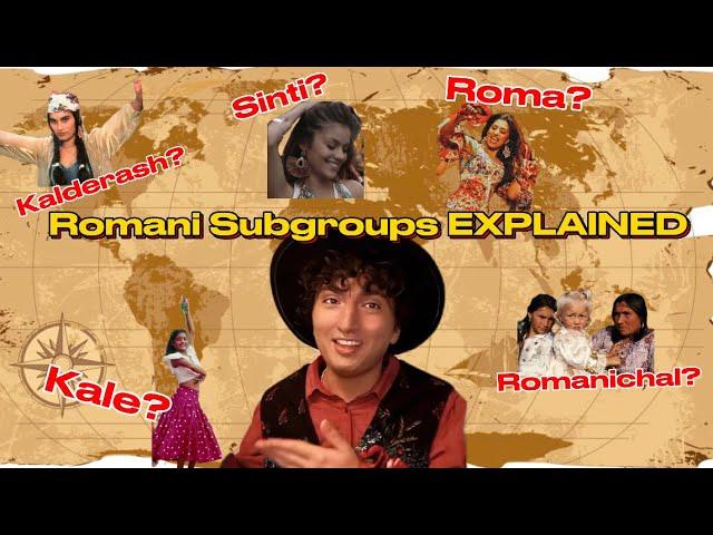 All the Romani subgroups EXPLAINED by a Romani person