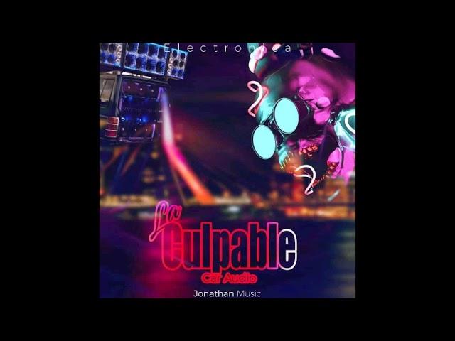  Electronica 2024 La Culpable - Car Audio - Dj JonathanMusic 