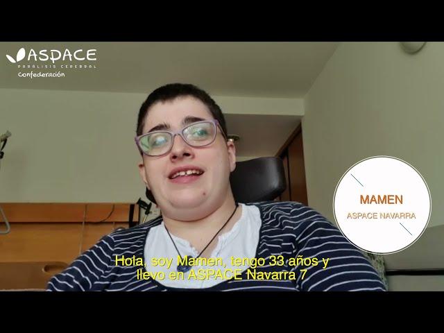 Campaña apoyo vida independiente parálisis cerebral. Vídeo Mamen ASPACE Navarra