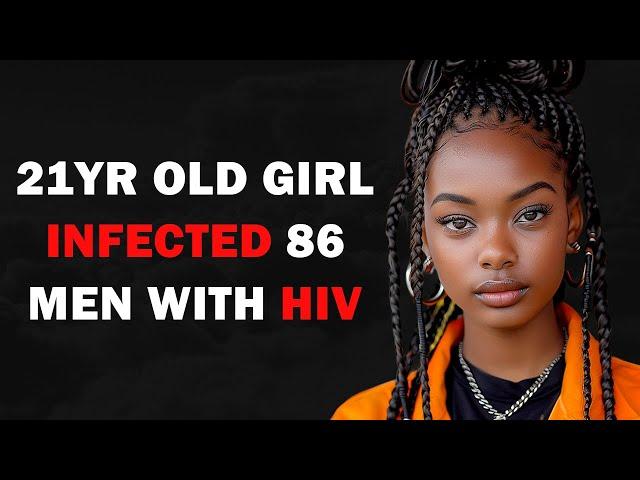 21yr Old Girl Infects 86 Men With HIV As Revenge