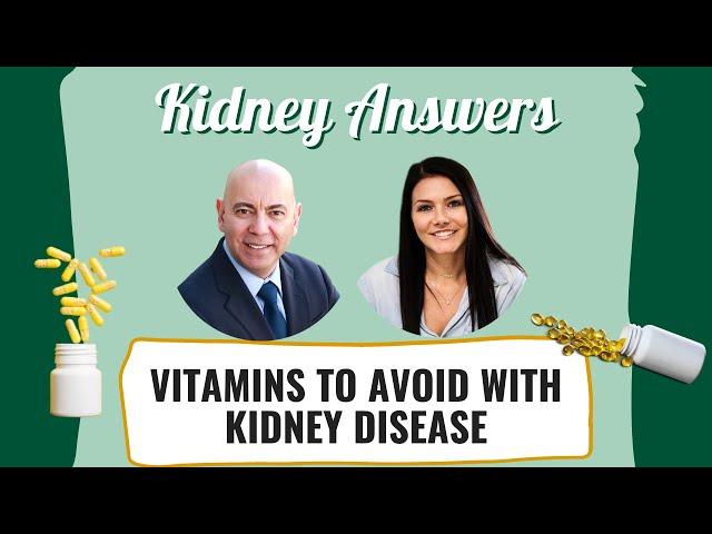 What Vitamins should you avoid with kidney disease?