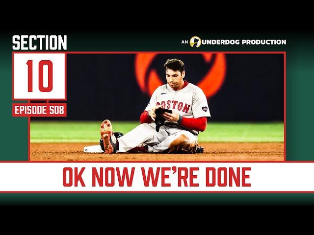 The Red Sox Are Done || Section 10 Podcast Episode 508